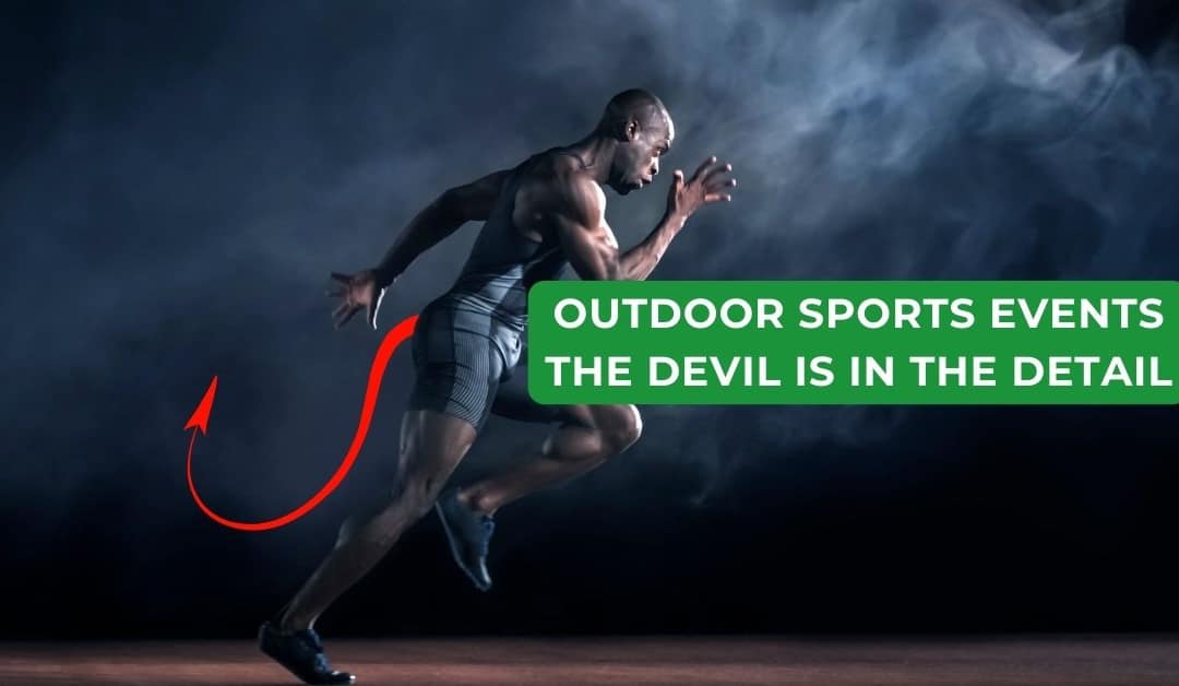Outdoor Sports Event Managers, the devil is in the detail